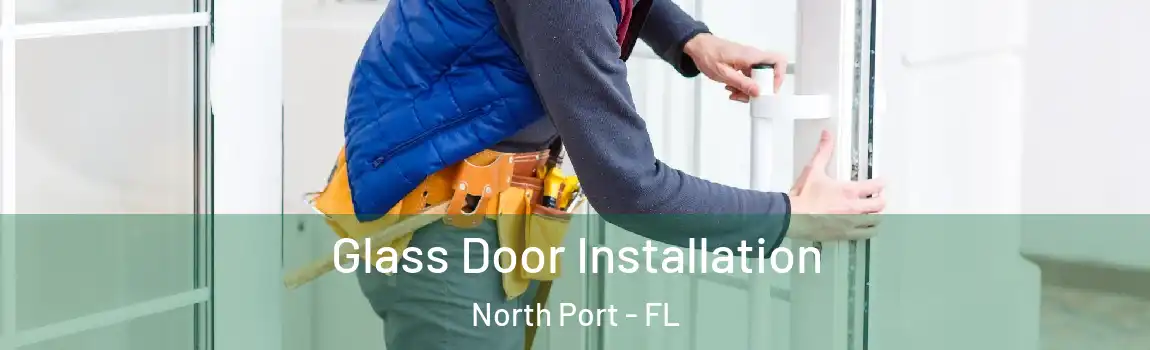 Glass Door Installation North Port - FL