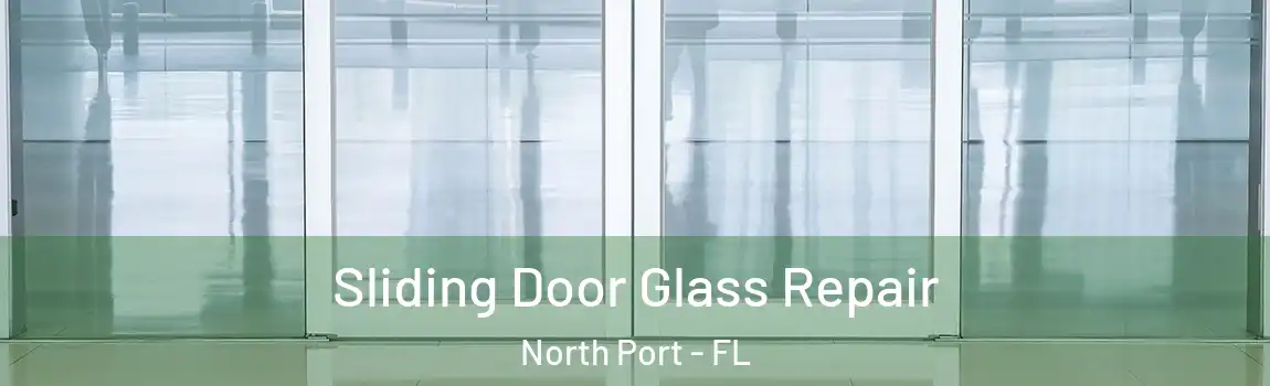 Sliding Door Glass Repair North Port - FL